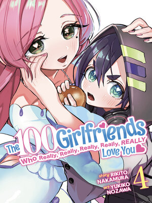 cover image of The 100 Girlfriends Who Really, Really, Really, Really, Really Love You, Volume 4
